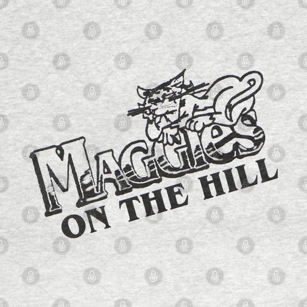 Maggies On The Hill by PopCultureShirts